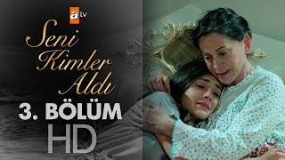 Seni Kimler Aldı 3 Bölüm [upl. by Ho]