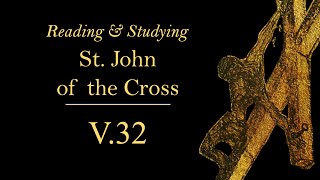 Reading amp Studying St John of the Cross V32 [upl. by Htidirem635]