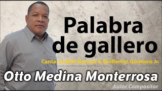 PALABRA DE GALLERO  ENALDO BARRERA quotDIOMEDITOquot amp GUILLERMO QUINTERO  AUTOR OTTO MEDINA MONTERROSA [upl. by Myrtie]