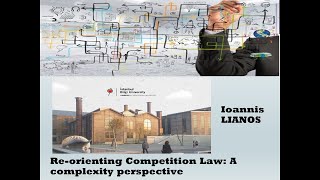 Prof Ioannis Lianos Reorienting Competition Law A Complexity Perspective [upl. by Stratton]