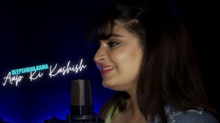 Aap Ki Kashish  Deepshikha Raina  Himesh Reshammiya  Aashiq Banaya Aapne [upl. by Eidnak]