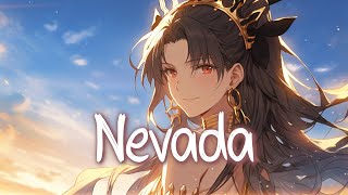 「Nightcore」 Nevada  Vicetone ft Cozi Zuehlsdorff ♡ Lyrics [upl. by Lowe204]