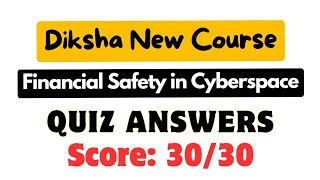 Financial Safety in Cyberspace Assessment Quiz Answers  Diksha new course financialsafety diksha [upl. by Helas]