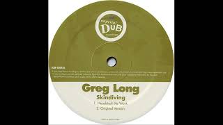 Greg Long – Skindiving Headstash Re Work [upl. by Tressa580]