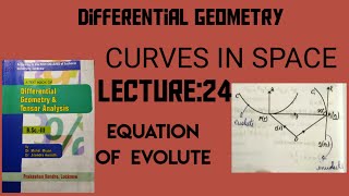 Lecutre24 equation of evoluteinvolutes and Evolutescurves in space differential Geometry [upl. by Rhianna]