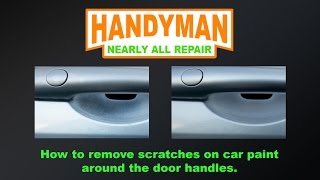 How to remove scratches on car paint around the door handles [upl. by Rooker]