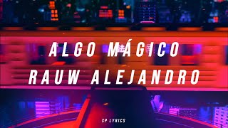 Rauw Alejandro  Algo Mágico LyricsLetra [upl. by Biagio]