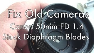 Fix Old Cameras Canon 50mm 14 FD Stuck Diaphragm [upl. by Noterb]