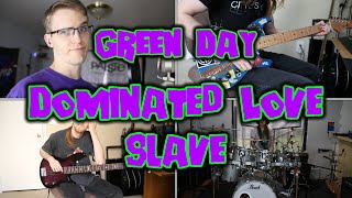 Green Day  Dominated Love Slave Full Band Cover [upl. by Ardith]