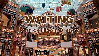 Patrick Hizon Brenzy  WAITING [upl. by Elysia]