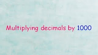 How to multiply decimals by 1000 [upl. by Nnyroc]