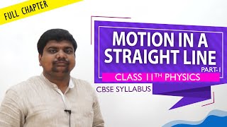 CBSE Class 11th std Physics  MOTION IN ANSTRAIGHT LINE PART1 full chapter [upl. by Blakely]