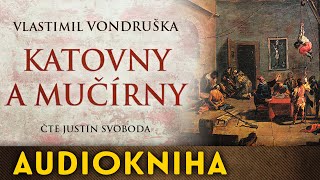 Vlastimil Vondruška  Katovny a mučírny  Audiokniha [upl. by Acinot104]