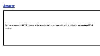 how do the fluorine atoms affect the signals in the 13C NMR spectrum [upl. by Goldarina]