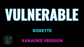 VULNERABLE Karaoke  Roxette [upl. by Eletnahs]