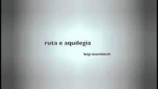 ruta e aquilegia luigi marchitelli [upl. by Dagmar]