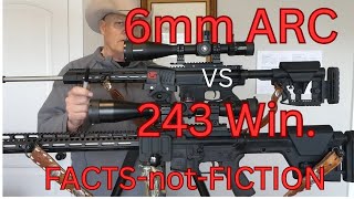 6mm ARC vs 243 Win Facts Not Fiction Explained [upl. by Eecart]