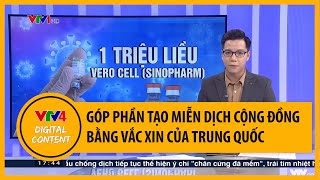 Góp phần tạo miễn dịch cộng đồng bằng vắc xin Vero Cell của Sinopharm  Trung Quốc  VTV4 [upl. by Anivla]