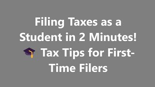 Filing Taxes as a Student in 2 Minutes 🎓 Tax Tips for FirstTime Filers [upl. by White]