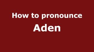 How to Pronounce Aden  PronounceNamescom [upl. by Ynohtn826]