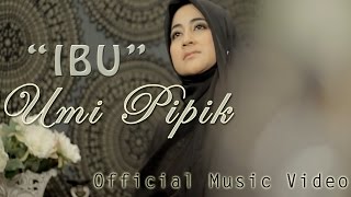 Umi Pipik  Ibu Official Video [upl. by Anyak]