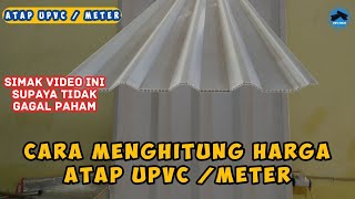 masih belum paham begini cara menghitung harga atap upvc alderon meter [upl. by Rehpotsirhc]