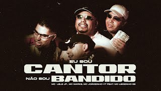 Eu Sou Cantor Não Sou Bandido  MC Leozinho ZS Mc Lele JP MC Joãozinho VT MC Marks [upl. by Kerril]