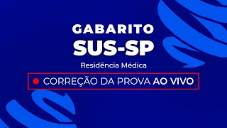 Gabarito Residência Médica SUSSP 2024  Correção PósProva  Ao Vivo [upl. by Thecla]