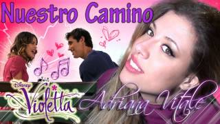 Nuestro Camino  Violetta 2 Cover by Adriana Vitale [upl. by Ahseenyt]