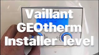 Vaillant GEOtherm  Installer mode [upl. by Alludba795]