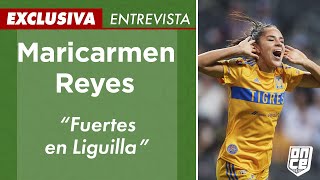 Maricarmen Reyes charló con ONCE sobre su momento con Tigres Femenil  ONCE Diario [upl. by Shipp]