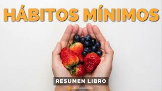 📖 Hábitos Mínimos  Un Resumen de Libros para Emprendedores Podcast [upl. by Hildegaard240]