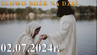 Słowo Boże na dziś 02072024r [upl. by Trotter571]