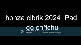 honza cibrik 2024 pad do hřichu [upl. by Olnee838]