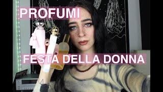 PROFUMI FESTA DELLA DONNA ft Mandorlaecioccolata e Note di Profumo [upl. by Selry]