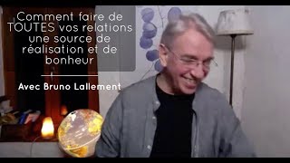 Comment avoir des relations heureuses avec Bruno Lallement [upl. by Octavus]