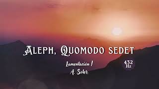 Aleph quomodo sedet  Lamentación I  Clásicos a 432Hz [upl. by Eeroc]