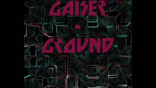 Gaiser  Ground [upl. by Gustafsson]