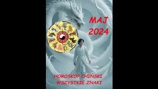 Horoskop Chińskie znaki zodiaku Maj 2024 r [upl. by Blau635]