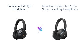 Soundcore Life Q30 vs Space One Active Noise Cancelling Headphones Comparison 🎧 [upl. by Aret570]