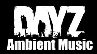 DayZ OST — Ambient Music [upl. by Worl756]