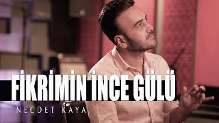 Necdet Kaya  Fikrimin İnce Gülü Akustik [upl. by Ileane]