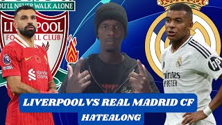 Liverpool Vs Real Madrid HateAlong  UEFA CHAMPIONS LEAGUE [upl. by Areem739]