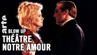 Théâtre notre amour  Blow Up  ARTE [upl. by Lashoh]