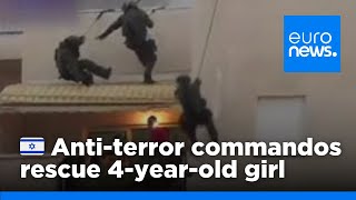 Israel antiterror commandos in action to rescue 4yearold girl  euronews 🇬🇧 [upl. by Eleynad]