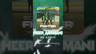 FIGHTERHeer AasmaniOfficial 8D Audio HrithikDeepikaAnilVishalB PraakKumaarPiyushShorts [upl. by Netniuq]