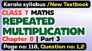 class 7 maths chapter 8 repeated multiplication page 118 question 1 2 kerala syllabus scert part 3 [upl. by Rondi742]