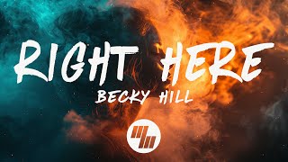 Becky Hill  Right Here Lyrics [upl. by Nagey]