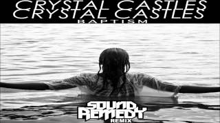 Crystal Castles  Baptism Sound Remedy Remix TRAP [upl. by Kerstin]