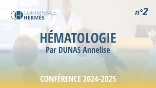 HERMES  Extrait Conférence 2 Hématologie  DUNAS Annelise  2024 [upl. by Aeslehs]